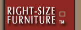 Right-Sized Furniture tm